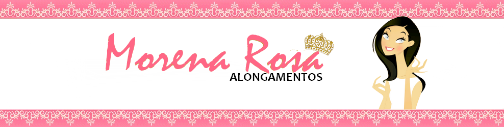 Morena Rosa Alongamentos